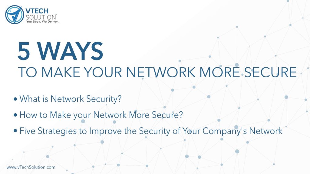 5 Ways to Make Your Network More Secure - vTech Solution, Inc.