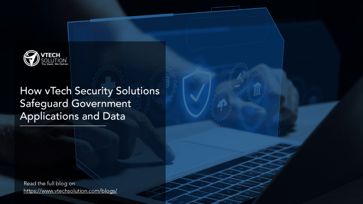 Vice Guard Tech How vTech Security Solutions Safeguard Government Applications and Data ...